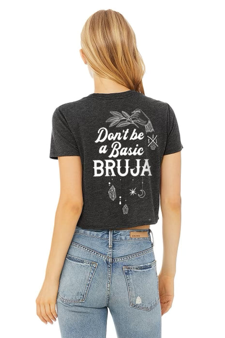 Don’t Be A Basic Bruja Crop Top